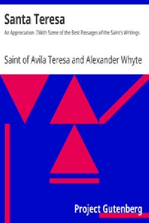 [Gutenberg 19185] • Santa Teresa: An Appreciation / With Some of the Best Passages of the Saint's Writings